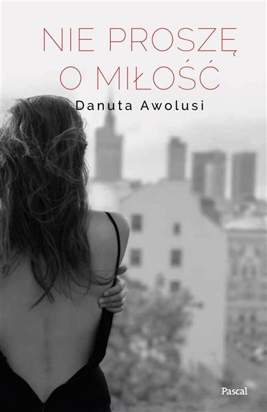 NIE PROSZE O MIŁOŚĆ