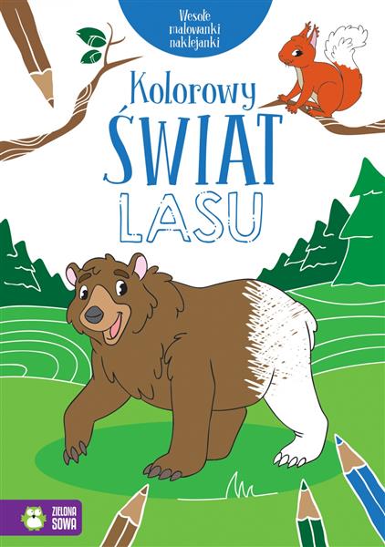 WESOŁE MALOWANKI, NAKLEJANKI. KOLOROWY ŚWIAT LASU