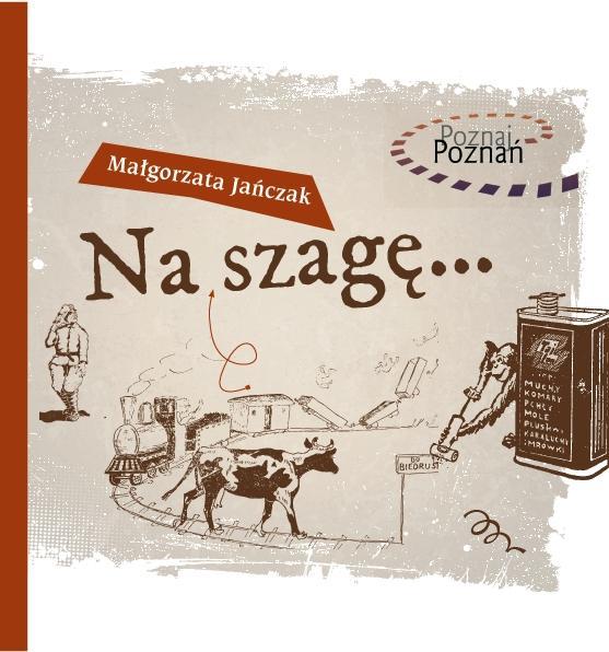 NA SZAGĘ POZNAJ POZNAŃ