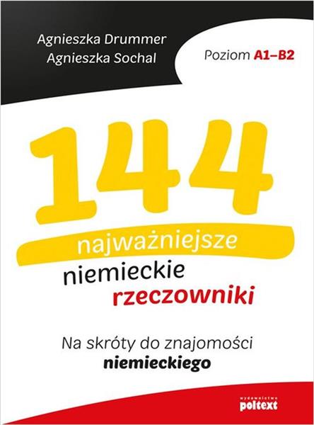 144 NAJWAŻNIEJSZE NIEMIECKIE RZECZOWNIKI