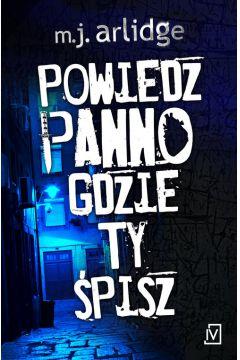 POWIEDZ, PANNO, GDZIE TY ŚPISZ