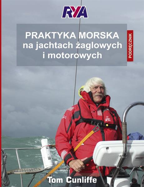 PRAKTYKA MORSKA NA JACHTACH ŻAGLOWYCH I MOTOROWYCH