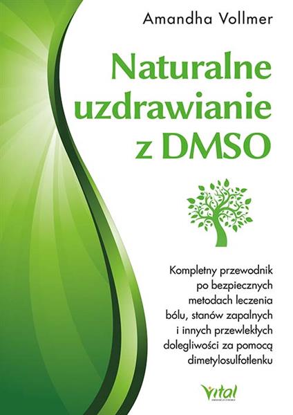 NATURALNE UZDRAWIANIE Z DMSO. KOMPLETNY PRZEWODNIK