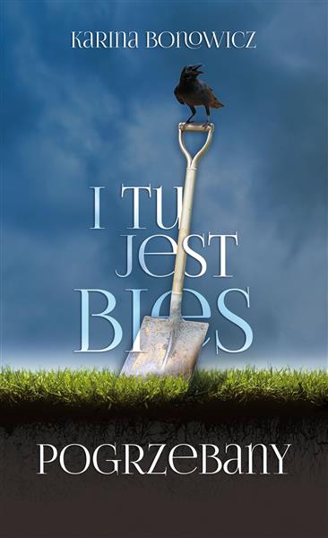 I TU JEST PIES POGRZEBANY K.BONOWICZ