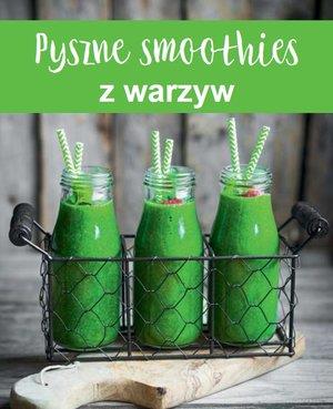 PYSZNE SMOOTHIES Z WARZYW