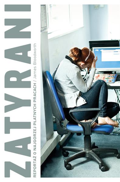 ZATYRANI. REPORTAŻ O NAJGORZEJ PŁATNYCH PRACACH
