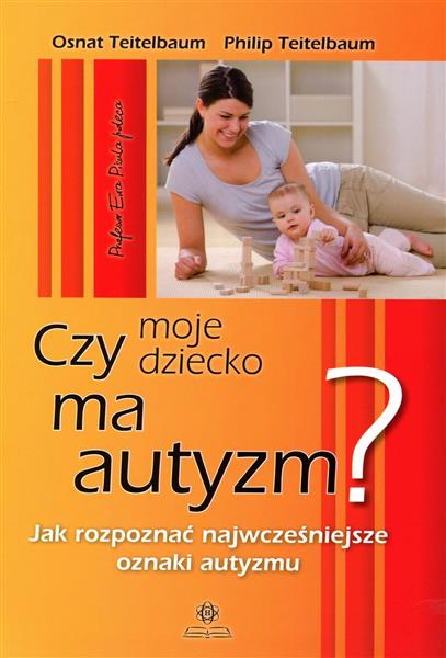 CZY MOJE DZIECKO MA AUTYZM?