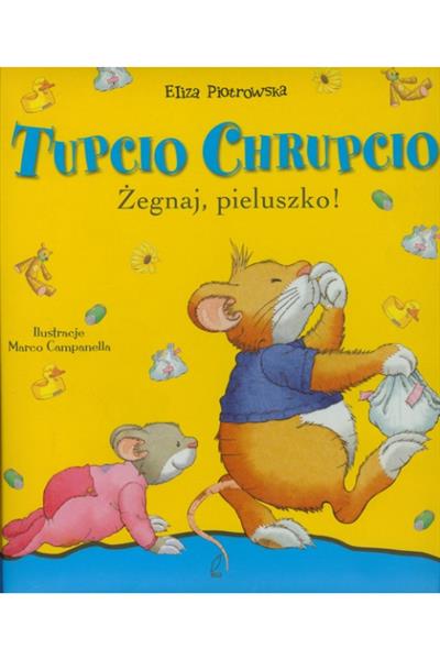 Tupcio Chrupcio Żegnaj, pieluszko!