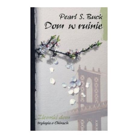 DOM W RUINIE ZIEMSKI DOM BUCK PEARL S