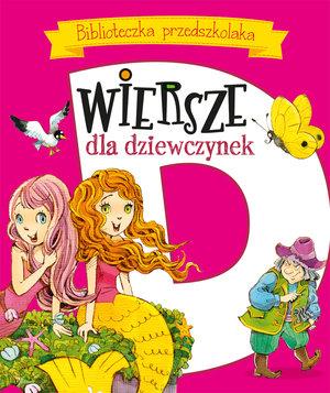 WIERSZE DLA DZIEWCZYNEK. BIBLIOTECZKA PRZEDSZKOLAK
