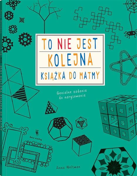 TO NIE JEST KOLEJNA KSIĄŻKA DO MATMY