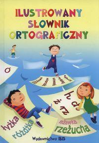 ILUSTROWANY SŁOWNIK ORTOGRAFICZNY