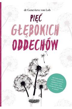 PIĘĆ GŁĘBOKICH ODDECHÓW. MOC UWAŻNEGO RODZICIELSTW
