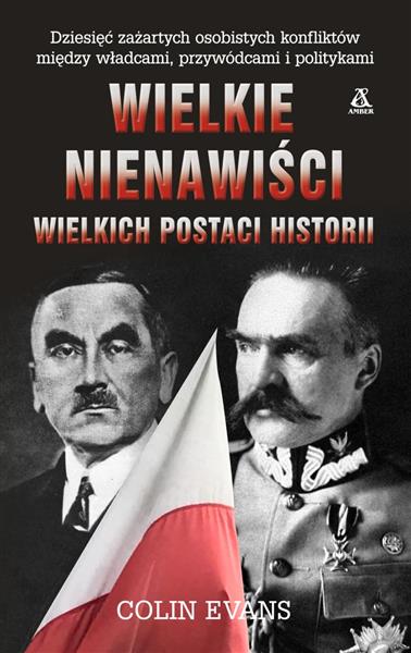 WIELKIE NIENAWIŚCI WIELKICH POSTACI HISTORII