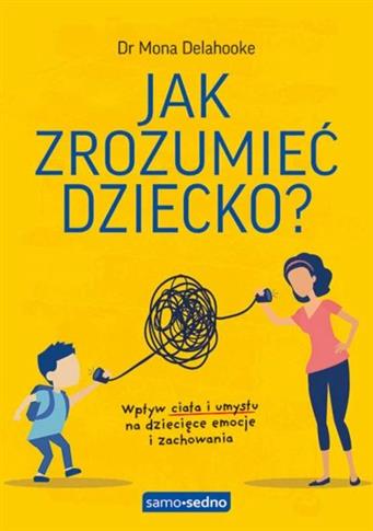 Jak zrozumieć dziecko? Wpływ ciała i umysłu na dzi
