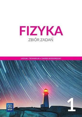 FIZYKA. ZBIÓR ZADAŃ. LICEUM I TECHNIKUM. ZAKRES