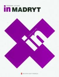 IN MADRYT. PRZEWODNIK