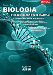 BIOLOGIA. PIĘĆDZIESIĄTKA PRZED MATURĄ