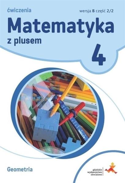 MATEMATYKA Z PLUSEM. KLASA 4. ZESZYT ĆWICZEŃ.