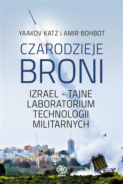 CZARODZIEJE BRONI. IZRAEL - TAJNE LABORATORIUM