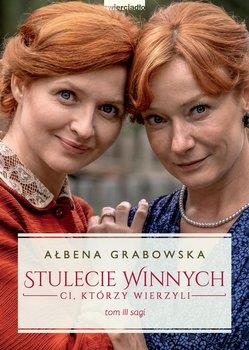 CI, KTÓRZY WIERZYLI. STULECIE WINNYCH. TOM 3
