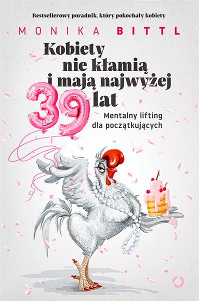 KOBIETY NIE KŁAMIĄ I MAJĄ NAJWYŻEJ 39 LAT. MENTALN