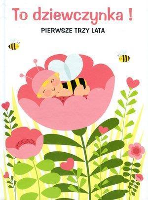 TO DZIEWCZYNKA! PIERWSZE TRZY LATA