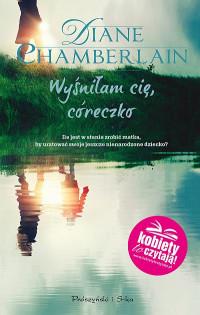 WYŚNIŁAM CIĘ, CÓRECZKO