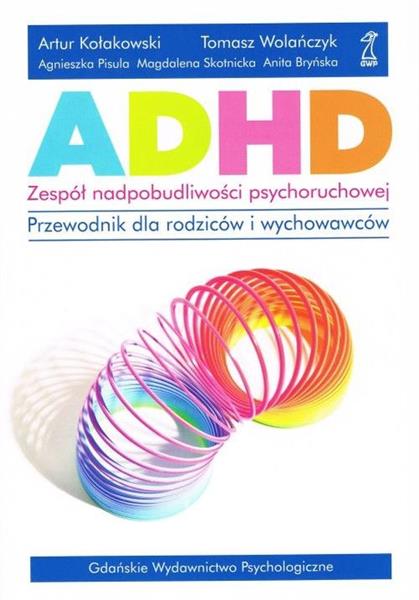 ADHD ZESPÓŁ NADPOBUDLIWOŚCI PSYCHORUCHOWEJ