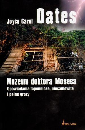 MUZEUM DOKTORA MOSESA - JOYCE CAROL OATES