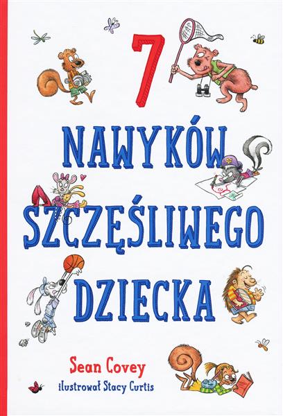 7 NAWYKÓW SZCZĘŚLIWEGO DZIECKA W.2019