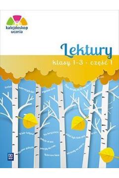 KALEJDOSKOP UCZNIA. LEKTURY KL.1-3 CZ.1 WSIP