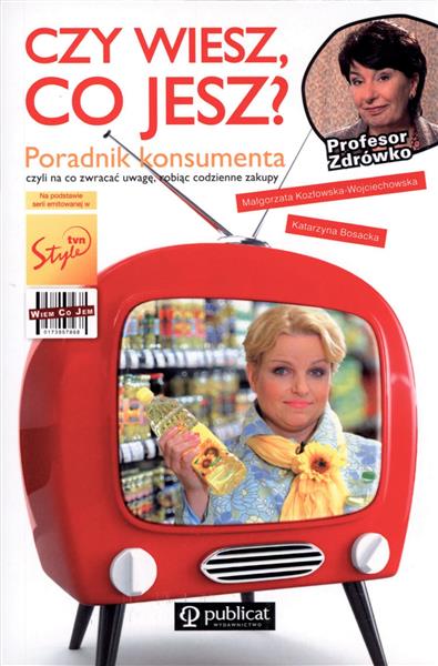 CZY WIESZ, CO JESZ? PORADNIK KONSUMENTA