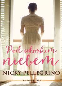 POD WŁOSKIM NIEBEM NICKY PELLEGRINO