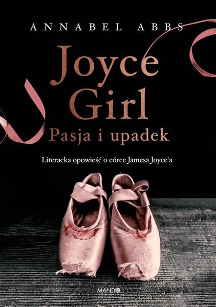 JOYCE GIRL. PASJA I UPADEK. LITERACKA OPOWIEŚĆ