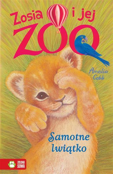 ZOSIA I JEJ ZOO. SAMOTNE LWIĄTKO CZ.1