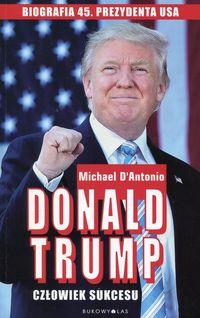 DONALD TRUMP. CZŁOWIEK SUKCESU