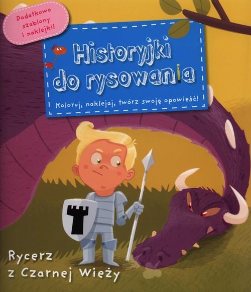 RYCERZ Z CZARNEJ WIEŻY HISTORYJKI DO RYSOWANIA