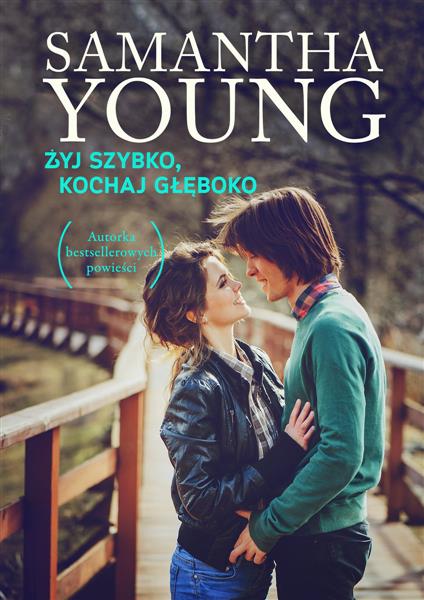 ŻYJ SZYBKO, KOCHAJ GŁĘBOKO