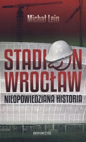 Stadion Wrocław. Nieopowiedziana historia
