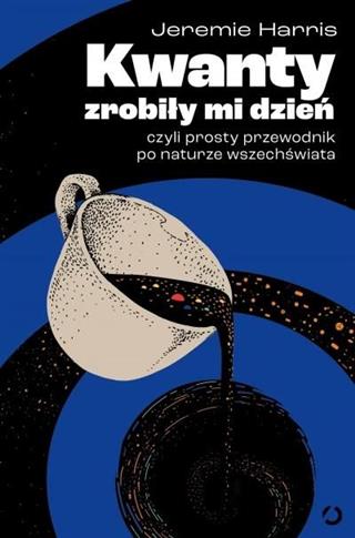 Kwanty zrobiły mi dzień
