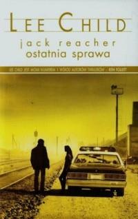 JACK REACHER. OSTATNIA SPRAWA