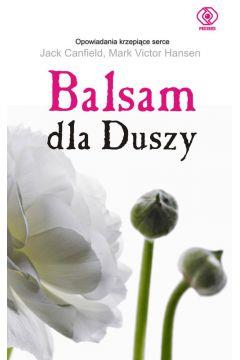 BALSAM DLA DUSZY. OPOWIADANIA KRZEPIĄCE SERCE