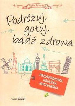 PODRÓŻUJ GOTUJ BĄDŹ ZDROWA