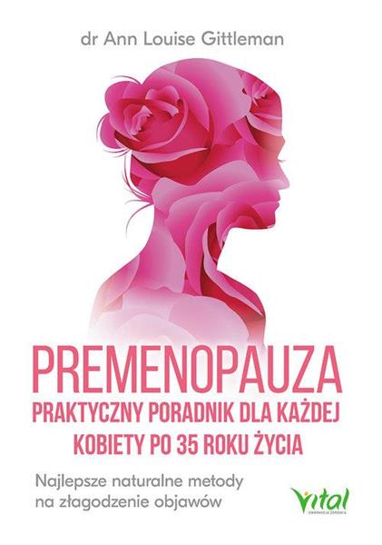 PREMENOPAUZA. PRAKTYCZNY PORADNIK DLA KAŻDEJ ?