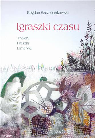 BOGDAN SZCZEPANKOWSKI, IGRASZKI CZASU