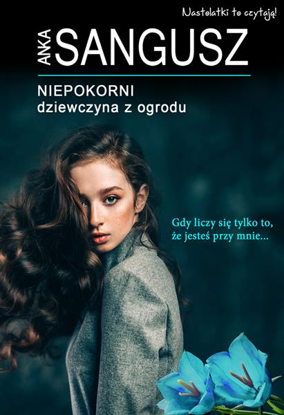NIEPOKORNI. DZIEWCZYNA Z OGRODU