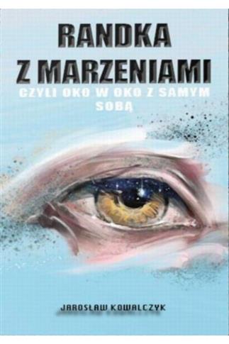 Randka z marzeniami czyli oko w oko z samym sobą