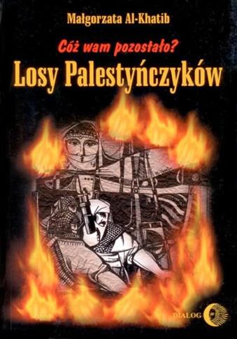 Cóż wam pozostało? Losy Palestyńczyków