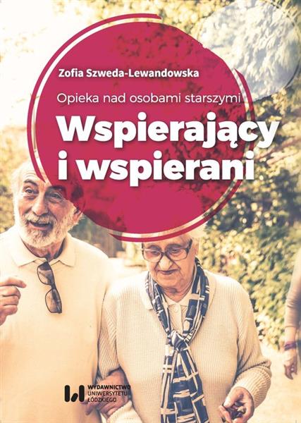 OPIEKA NAD OSOBAMI STARSZYMI. WSPIERAJĄCY I WSPIER